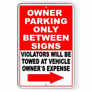 Owner Parking Only Between Signs Violators Will Be Towed Arrow Sign Metal SNP049