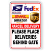 Place Parcel Deliveries Behind Gate Metal SignDelivery I307