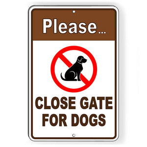 Please Close Gate For Dogs Metal Sign beware Security SBD025