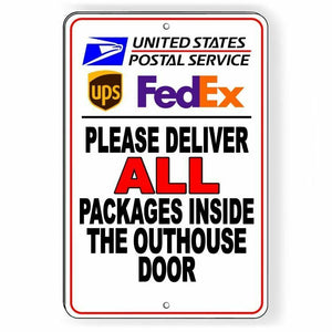 Please Deliver All Packages Inside The Outhouse Door Sign Metal SI125