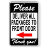 Please Deliver All Packages To Front Door Arrow Left Metal Sign SI154