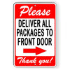 Please Deliver All Packages To Front Door Arrow Right Metal Sign SI152