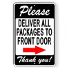 Please Deliver All Packages To Front Door Arrow Right Metal Sign SI155