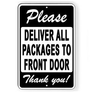 Please Deliver All Packages To Front Door Thank You Metal Sign SI157