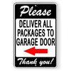 Please Deliver All Packages To Garage Door Arrow Left Metal Sign SI184