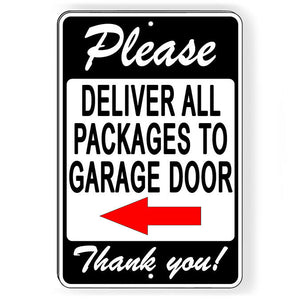 Please Deliver All Packages To Garage Door Arrow Left Metal Sign SI184