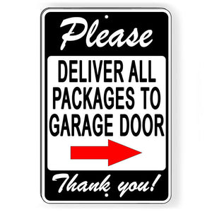 Please Deliver All Packages To Garage Door Arrow Right Metal Sign SI185