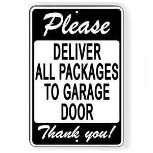 Please Deliver All Packages To Garage Door Metal Sign Delivery SI186