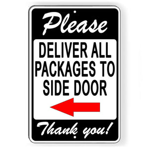 Please Deliver All Packages To Side Door Arrow Left Metal Sign SI168