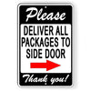 Please Deliver All Packages To Side Door Arrow Right Metal Sign SI169