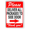 Please Deliver All Packages To Side Door Arrow Right Metal Sign SI170