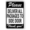 Please Deliver All Packages To Side Door Metal Sign 5 SIZESDelivery SI166