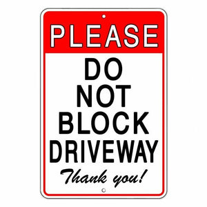 Please Do Not Block Driveway Thank You Metal Sign no parking WARNING SDNB010