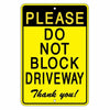 Please Do Not Block Driveway Thank you Metal Sign SDNB009