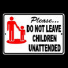 Please Do Not Leave Children Unattended Sign neighborhood store WARNING SNW007