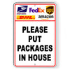 Please Place Packages In House Metal Sign deliveriesSI317