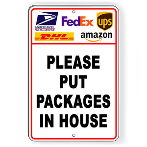 Please Place Packages In House Metal Sign deliveriesSI317