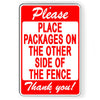 Please Place Packages On Other Side Of The Fence Metal Sign SI173