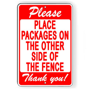 Please Place Packages On Other Side Of The Fence Metal Sign SI173