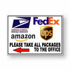 Please Take All Packages To Office Arrow Left Sign MetalDelivery MS056