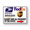 Please Take All Packages To Office Arrow Right Sign MetalDelivery MS055