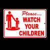 Please Watch Your Children Signswimming neighborhood SafetyWARNING SNW002