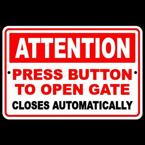 Press Button To Open Gate Closes Automatically Attention Metal Sign SNW012