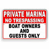 Private Marina No Trespassing Boat Owners Only Metal Sign SNT010