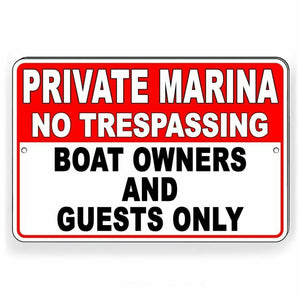 Private Marina No Trespassing Boat Owners Only Metal Sign SNT010