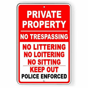 Private Property No Trespassing Littering Loitering Sign PP017