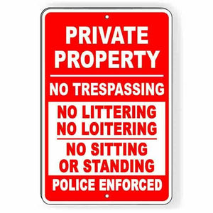 Private Property No Trespassing Littering Loitering Sign PP018