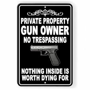 Private Property Nothing Inside Is Worth Dying For Metal Sign SSG032