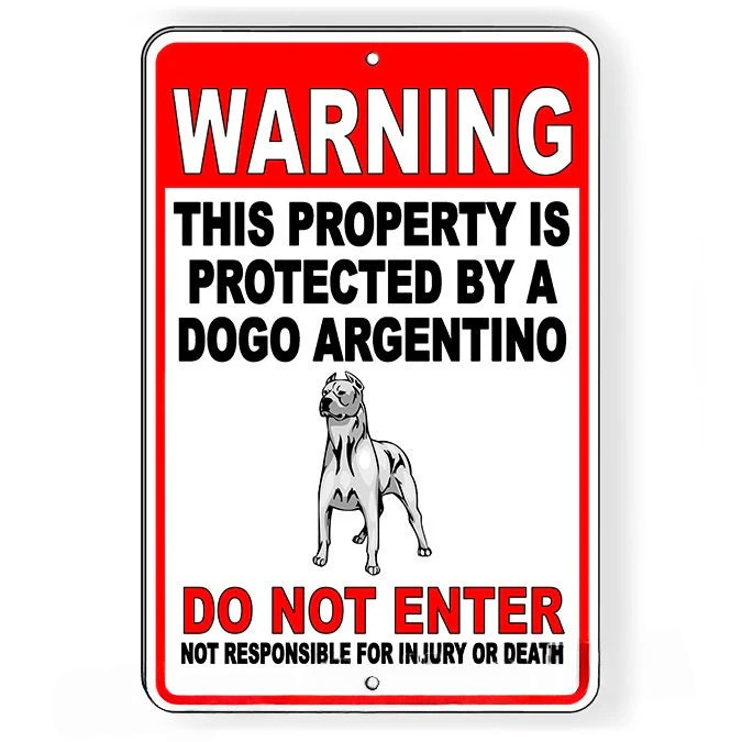 Property Protected By Dogo Argentino Do Not Enter Not Responsible For Injury Metal Sign