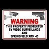 Property Protected By Video Surveillance And Springfield XDS 45 Sign Metal SSG24