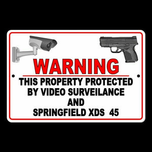 Property Protected By Video Surveillance And Springfield XDS 45 Sign Metal SSG24