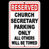 Reserved Church Secretary Parking Only All Others Will Be Towed Sign SNP029