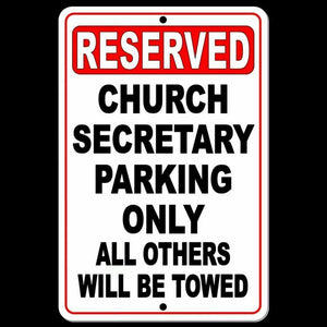 Reserved Church Secretary Parking Only All Others Will Be Towed Sign SNP029