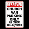 Reserved Church Van Parking Only All Others Will Be Towed Sign religious SNP023