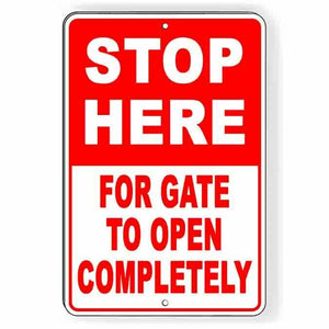 STOP Here For Gate To Open Completely Metal Sign entry button SDN011