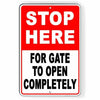 STOP Here For Gate To Open Completely Metal Sign entry button SDN012