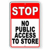 STOP No Public Access To Store Metal Sign SDN004