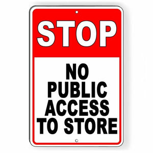 STOP No Public Access To Store Metal Sign SDN004