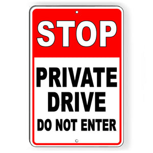 STOP Private Drive Do Not Enter Metal Sign WARNING property Road SDN007