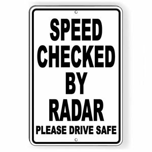 Speed Checked By Radar Please Drive Safe Metal Sign miles per hour MPH SW053