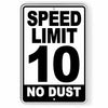 Speed Limit 10 No Dust Sign Metal MPH slow WARNING SW050