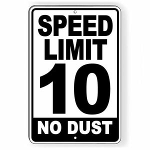 Speed Limit 10 No Dust Sign Metal MPH slow WARNING SW050