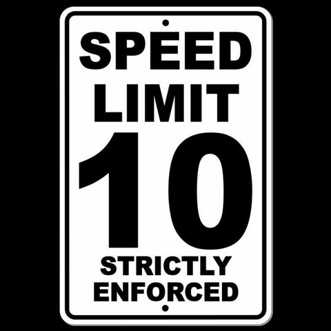 Image of Speed Limit 10 Strictly Enforced Sign Metal MPH slow WARNING Traffic best SW035