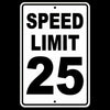 Speed Limit 25 Sign Metal MPH slow WARNING Traffic Road Highway SW011