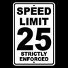 Speed Limit 25 Strictly Enforced Sign Metal MPH slow WARNING Traffic best SW040