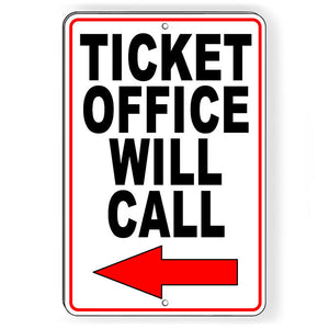 Ticket Office Will Call Arrow Left Metal Sign attention SI203